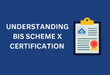 Understanding BIS Scheme X Certification